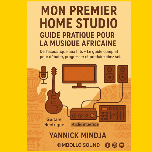 Mon Premier Home Studio – Guide Pratique pour la Musique Africaine